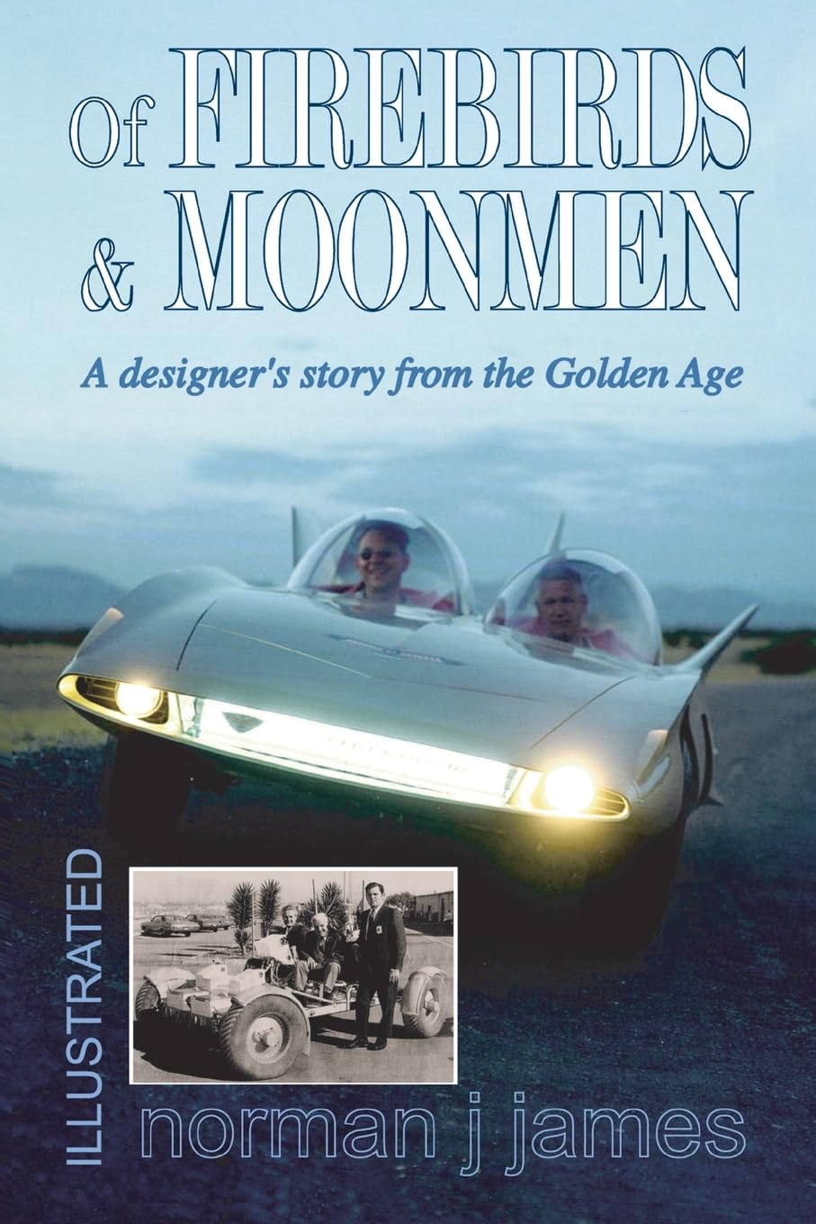 Of Firebirds & Moonmen: A designer's story from the Golden Age,Used