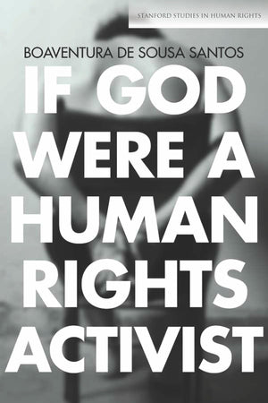 If God Were A Human Rights Activist (Stanford Studies In Human Rights),New