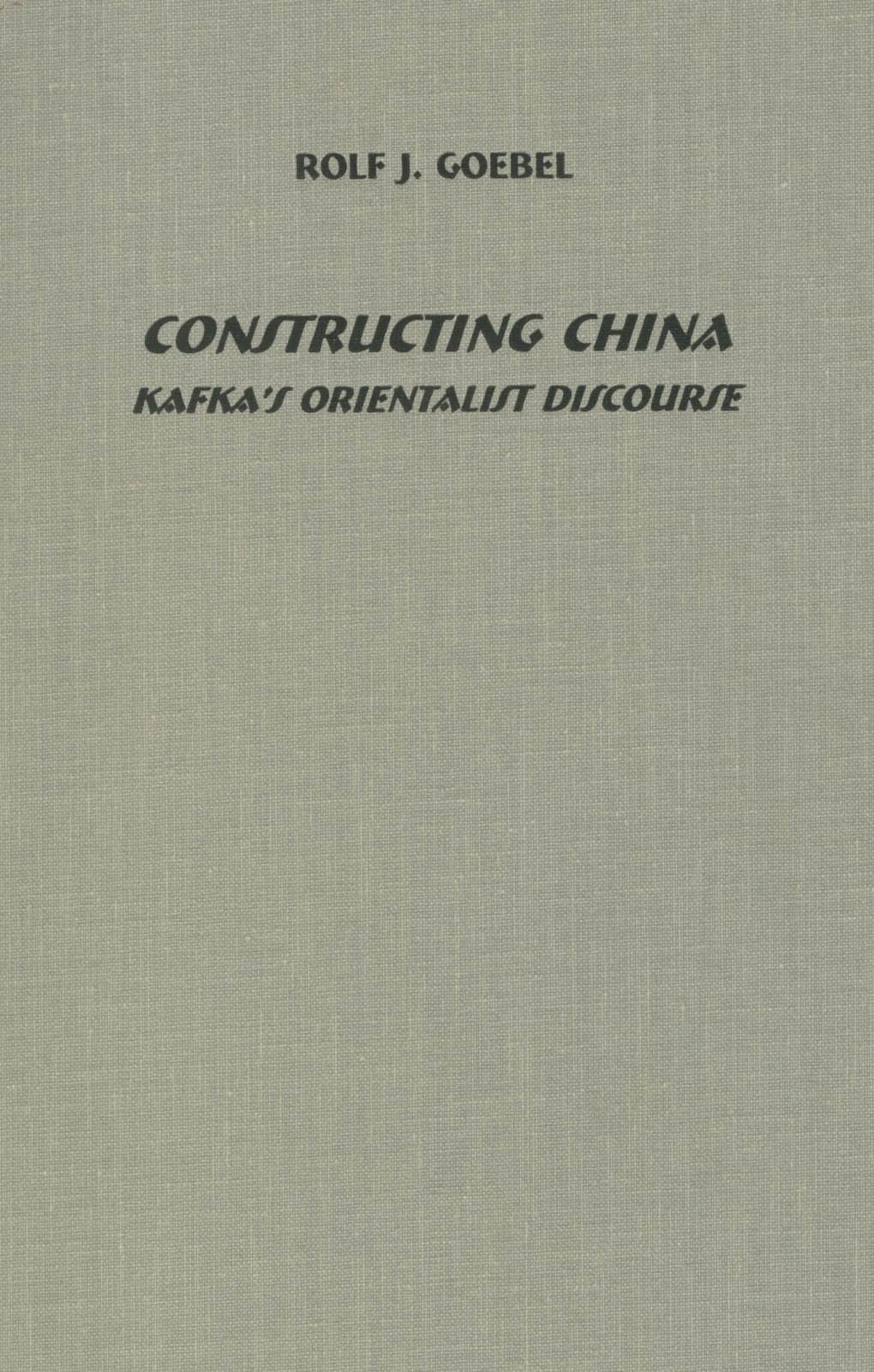 Constructing China: Kafka's Orientalist Discourse (Studies in German Literature Linguistics and Culture, 1),Used