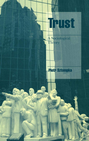 Trust: A Sociological Theory (Cambridge Cultural Social Studies),New