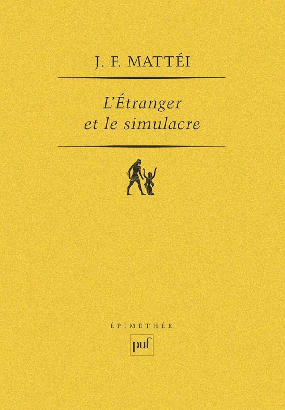 L'tranger et le simulacre. Essai sur la fondation de l'ontologie platonicienne,Used