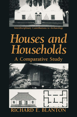 Houses and Households: A Comparative Study (Interdisciplinary Contributions to Archaeology),New