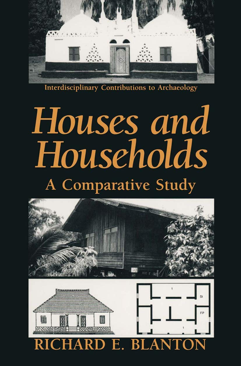 Houses and Households: A Comparative Study (Interdisciplinary Contributions to Archaeology),New
