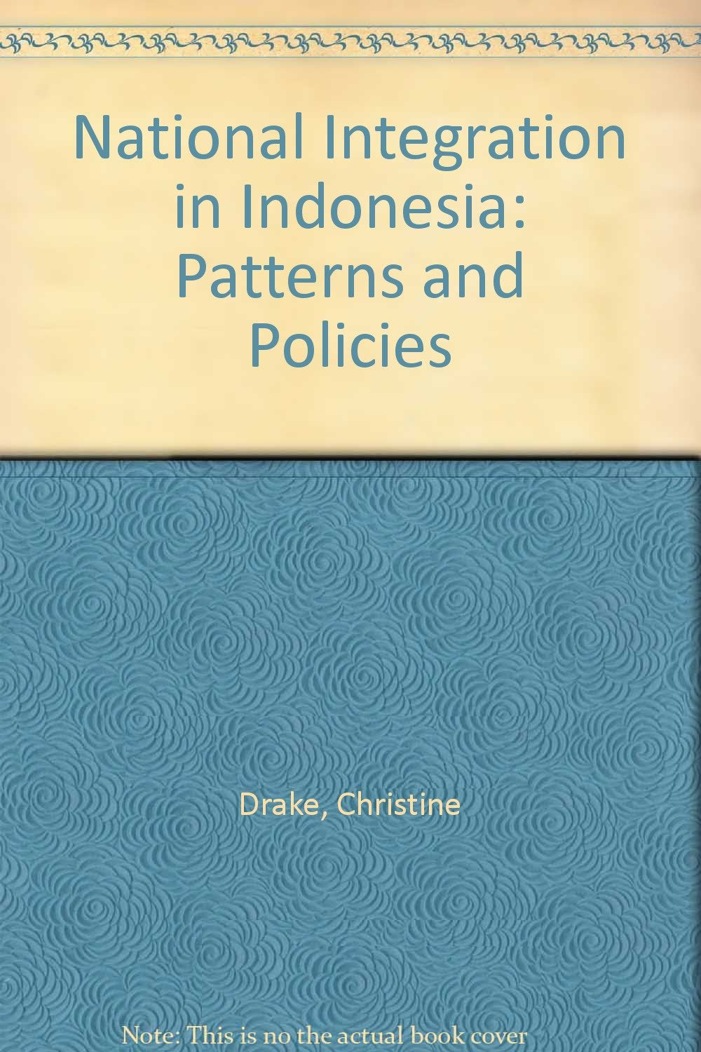 National Integration in Indonesia: Patterns and Policies,Used