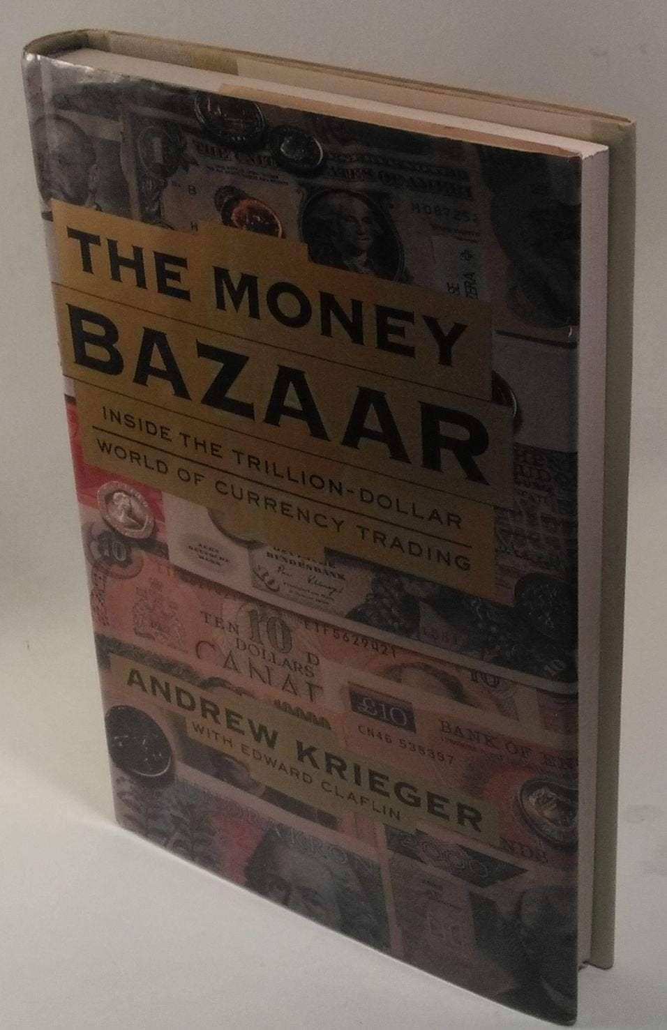 The Money Bazaar : Inside the TrillionDollar World of Currency Trading,New