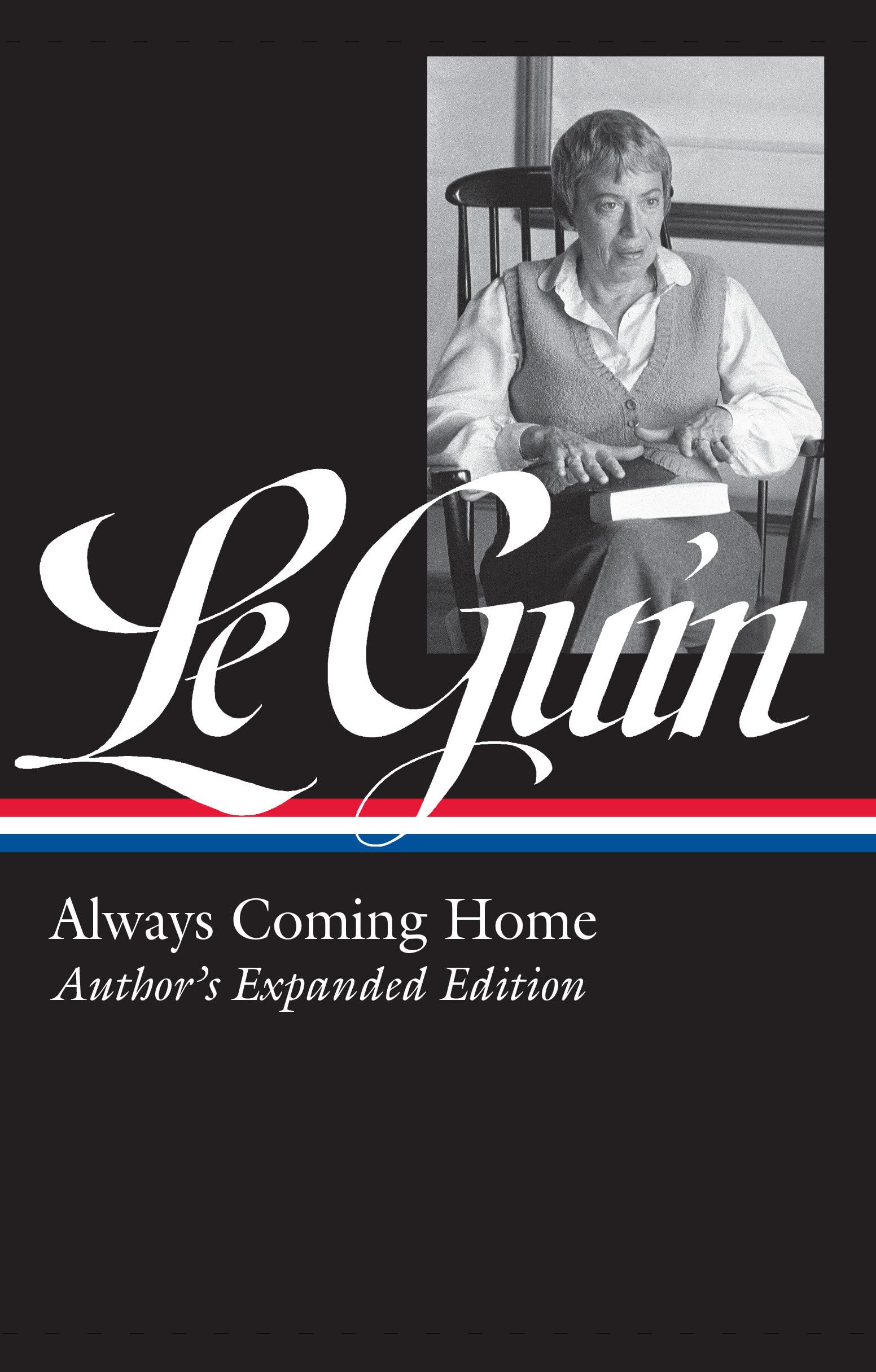 Ursula K. Le Guin: Always Coming Home (LOA #315): Author's Expanded Edition (Library of America Ursula K. Le Guin Edition),Used