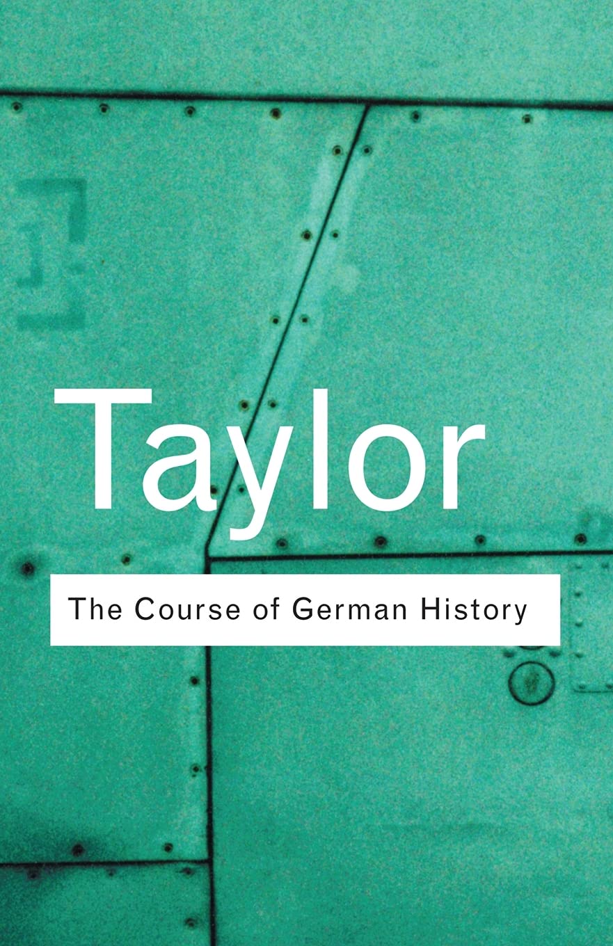 The Course of German History: A Survey of the Development of German History since 1815 (Routledge Classics),Used