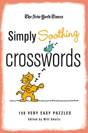 The New York Times Simply Soothing Crosswords: 150 Very Easy Puzzles,Used