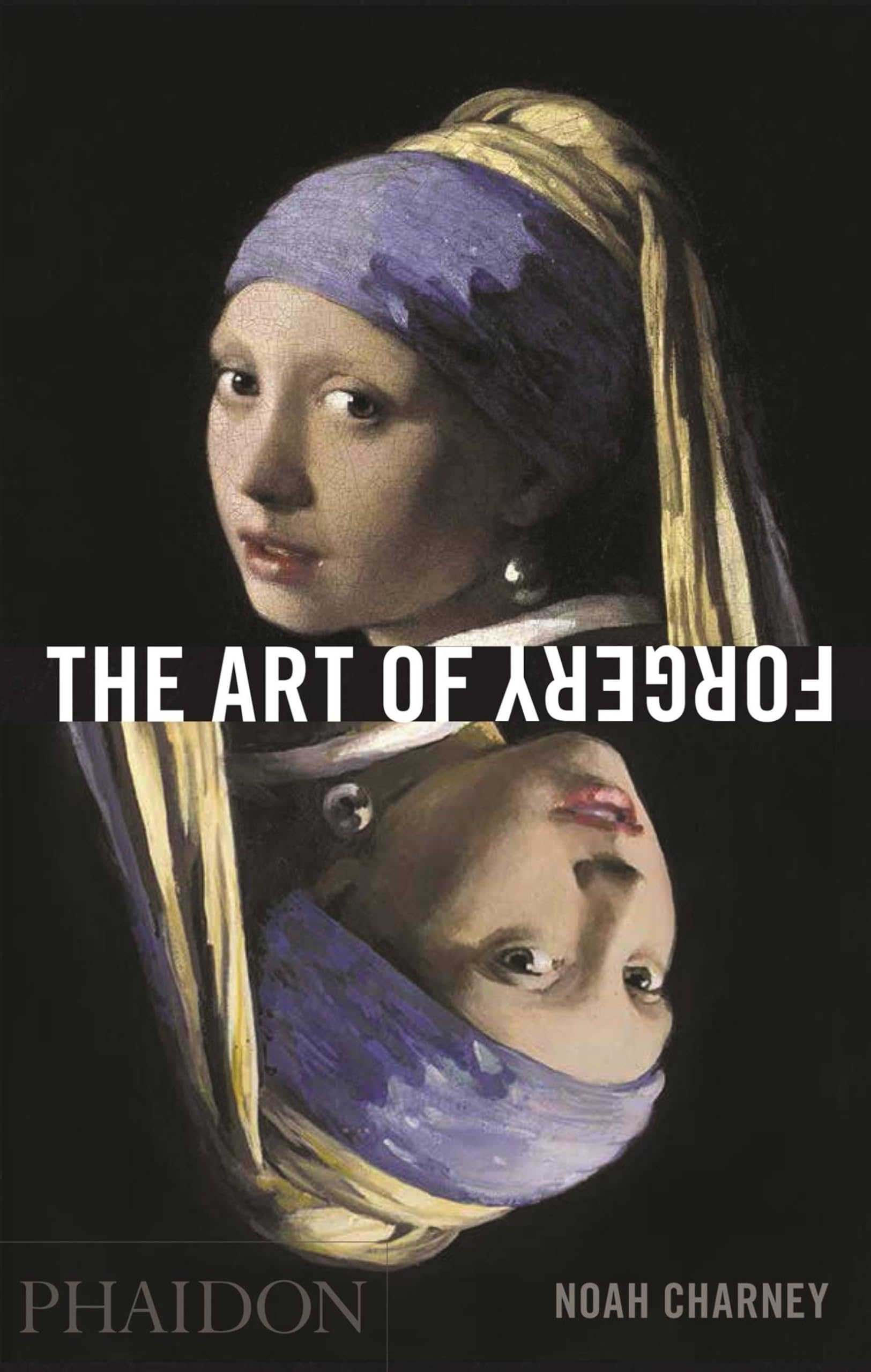 The Art Of Forgery: The Minds, Motives And Methods Of Master Forgers