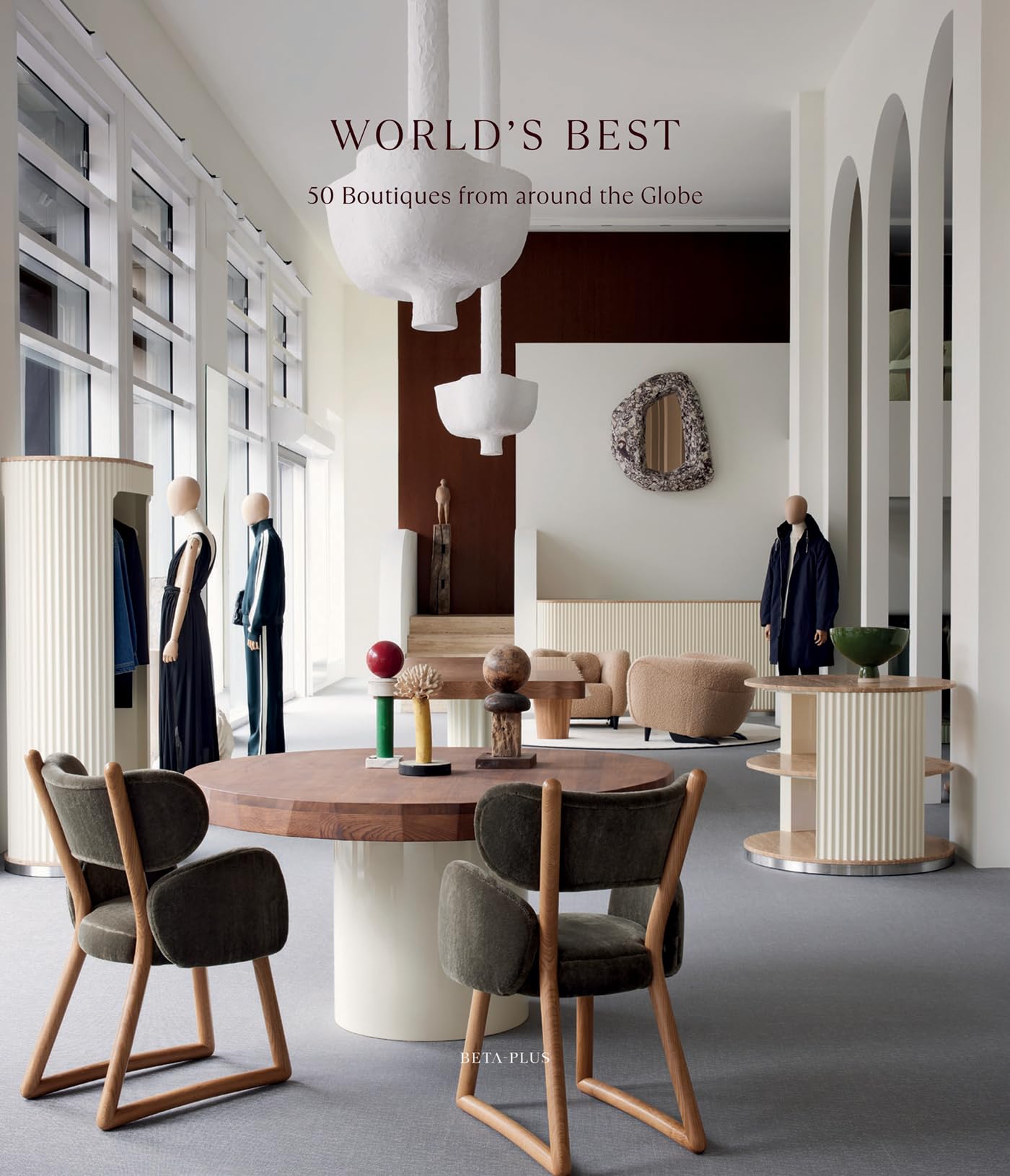 WorldS Best  50 Boutiques From Around The Globe (WorldS Best From Around The Globe)