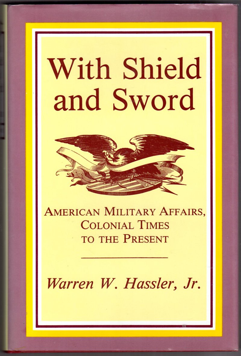 With Shield and Sword: American Military Affairs, Colonial Times to the Present,Used