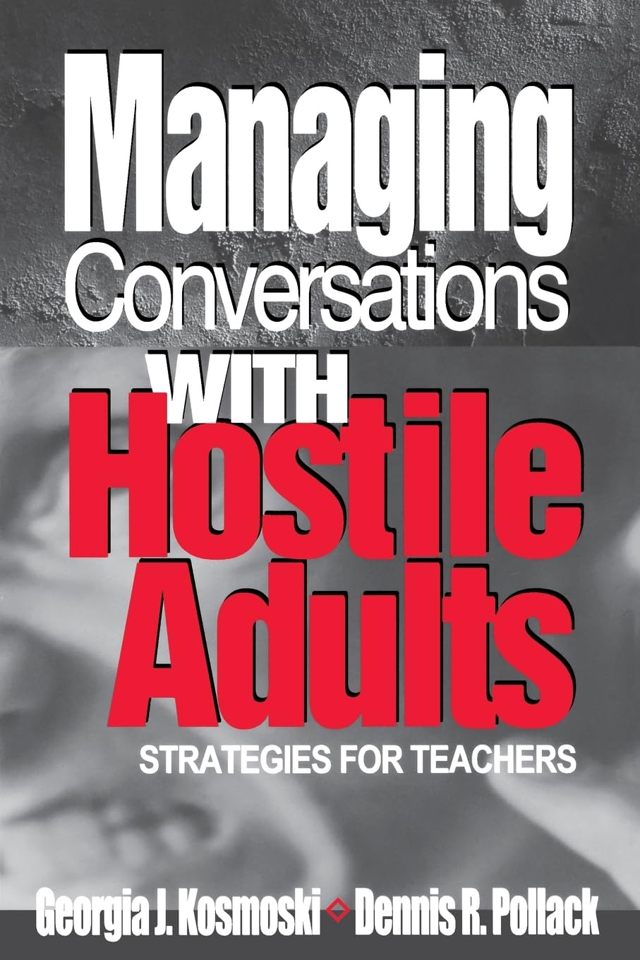 Managing Conversations With Hostile Adults: Strategies For Teachers,Used