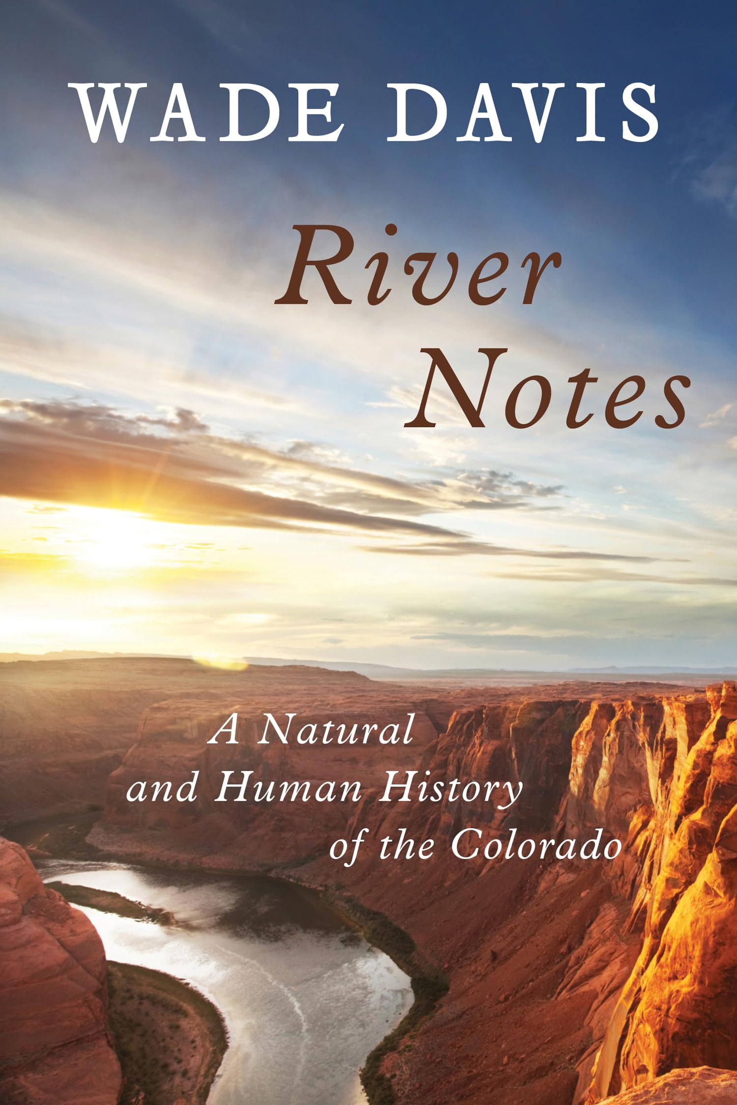 River Notes: A Natural and Human History of the Colorado,Used