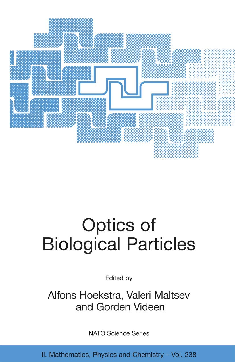 Optics of Biological Particles (NATO Science Series II: Mathematics, Physics and Chemistry, 238),Used