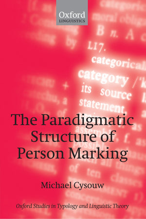 The Paradigmatic Structure Of Person Marking (Oxford Studies In Typology And Linguistic Theory)
