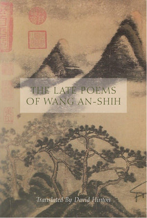 The Late Poems of Wang AnShih,New