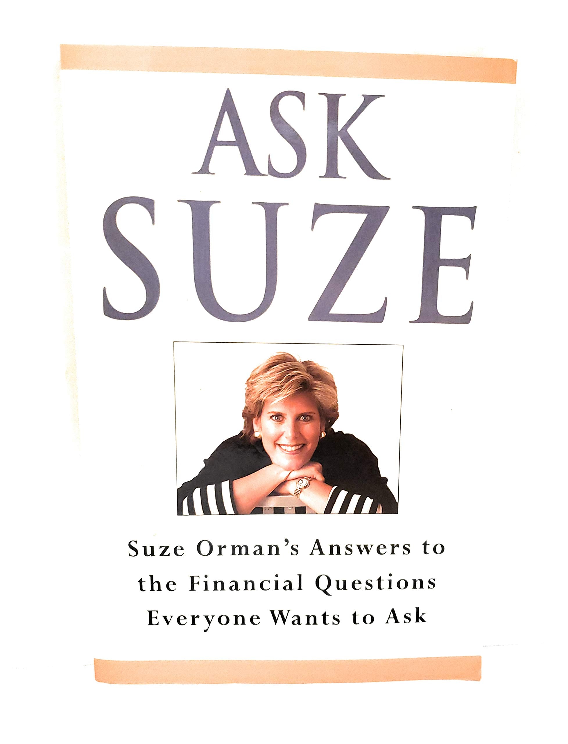Ask Suze: Suze Orman's Answers to the Financial Questions Everyone Wants to Ask,Used