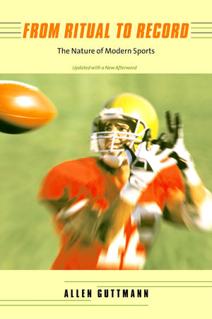 From Ritual To Record: The Nature Of Modern Sports