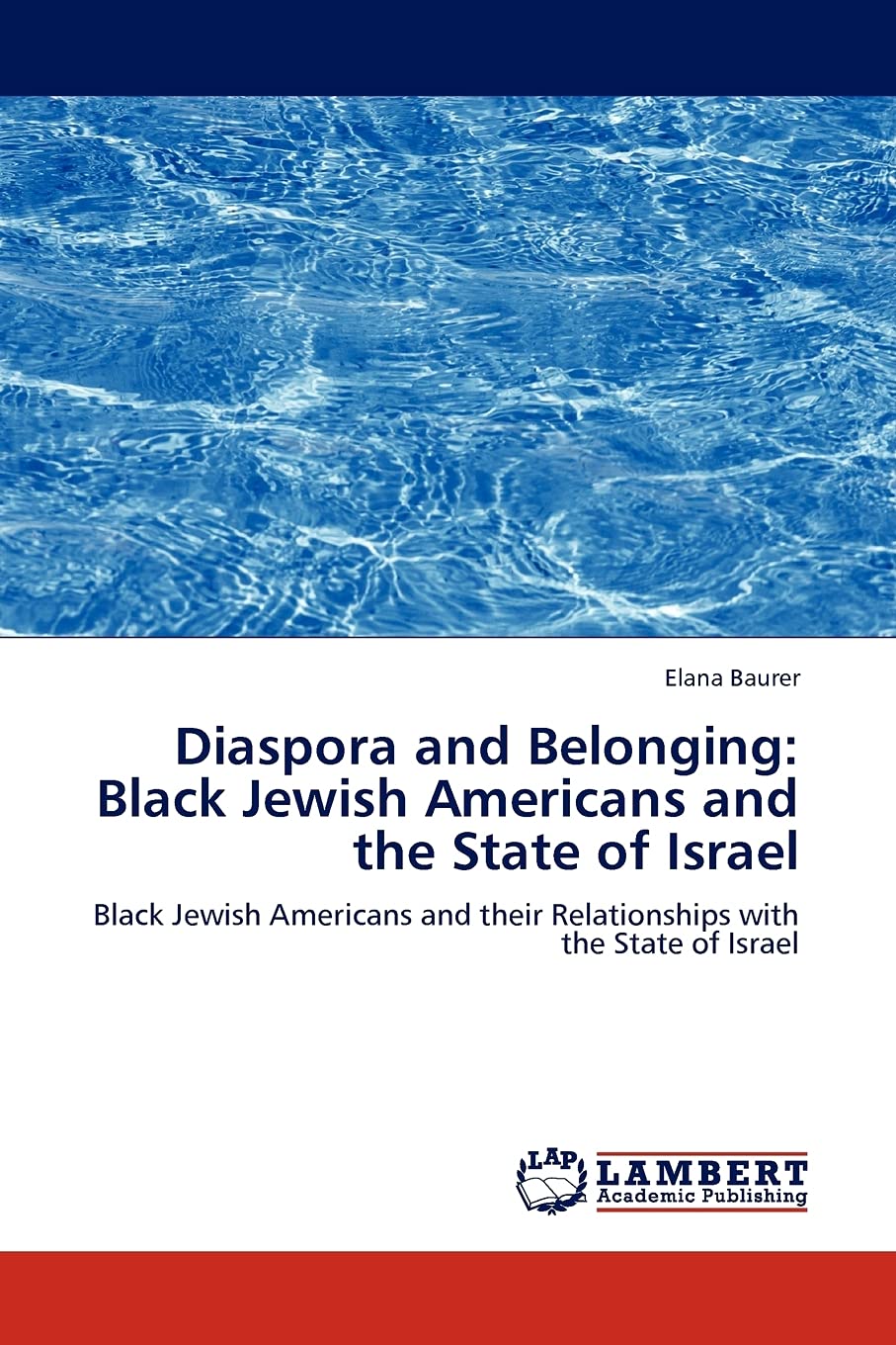 Diaspora and Belonging: Black Jewish Americans and the State of Israel: Black Jewish Americans and their Relationships with the ,Used