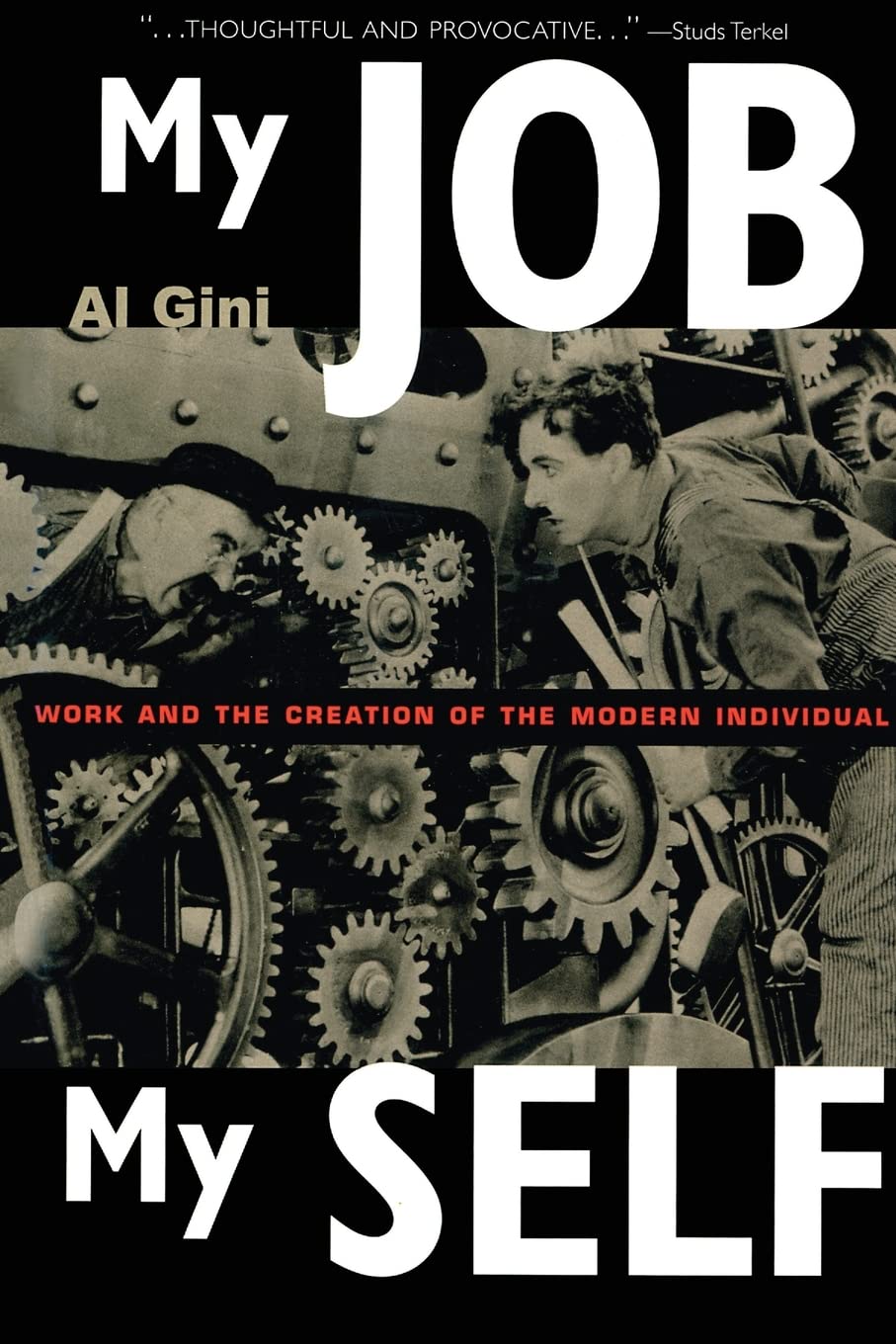 My Job, My Self: Work and the Creation of the Modern Individual,Used