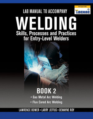 Lab Manual for Jeffus/Bower's Welding Skills, Processes and Practices for EntryLevel Welders, Book 2,New