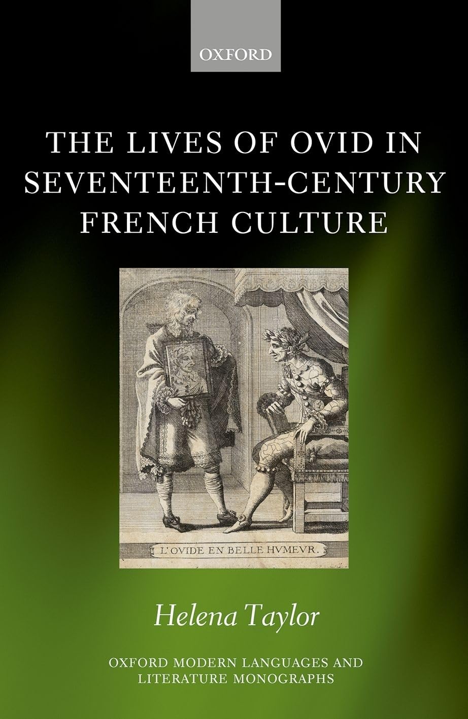 The Lives of Ovid in SeventeenthCentury French Culture (Oxford Modern Languages and Literature Monographs),Used