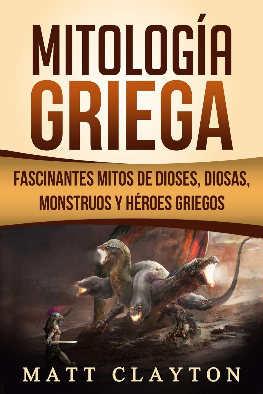 Mitologa Griega: Fascinantes Mitos de Dioses, Diosas, Monstruos y Hroes Griegos (Spanish Edition),Used
