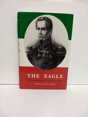 The Eagle: The Autobiography of Santa Anna,Used
