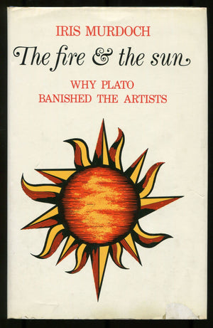 The Fire & The Sun: Why Plato Banished The Artists,New