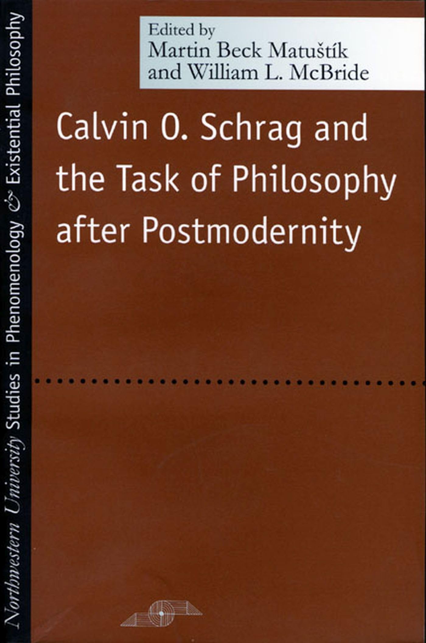 Calvin O. Schrag And The Task Of Philosophy After Postmodernity (Studies In Phenomenology And Existential Philosophy),Used