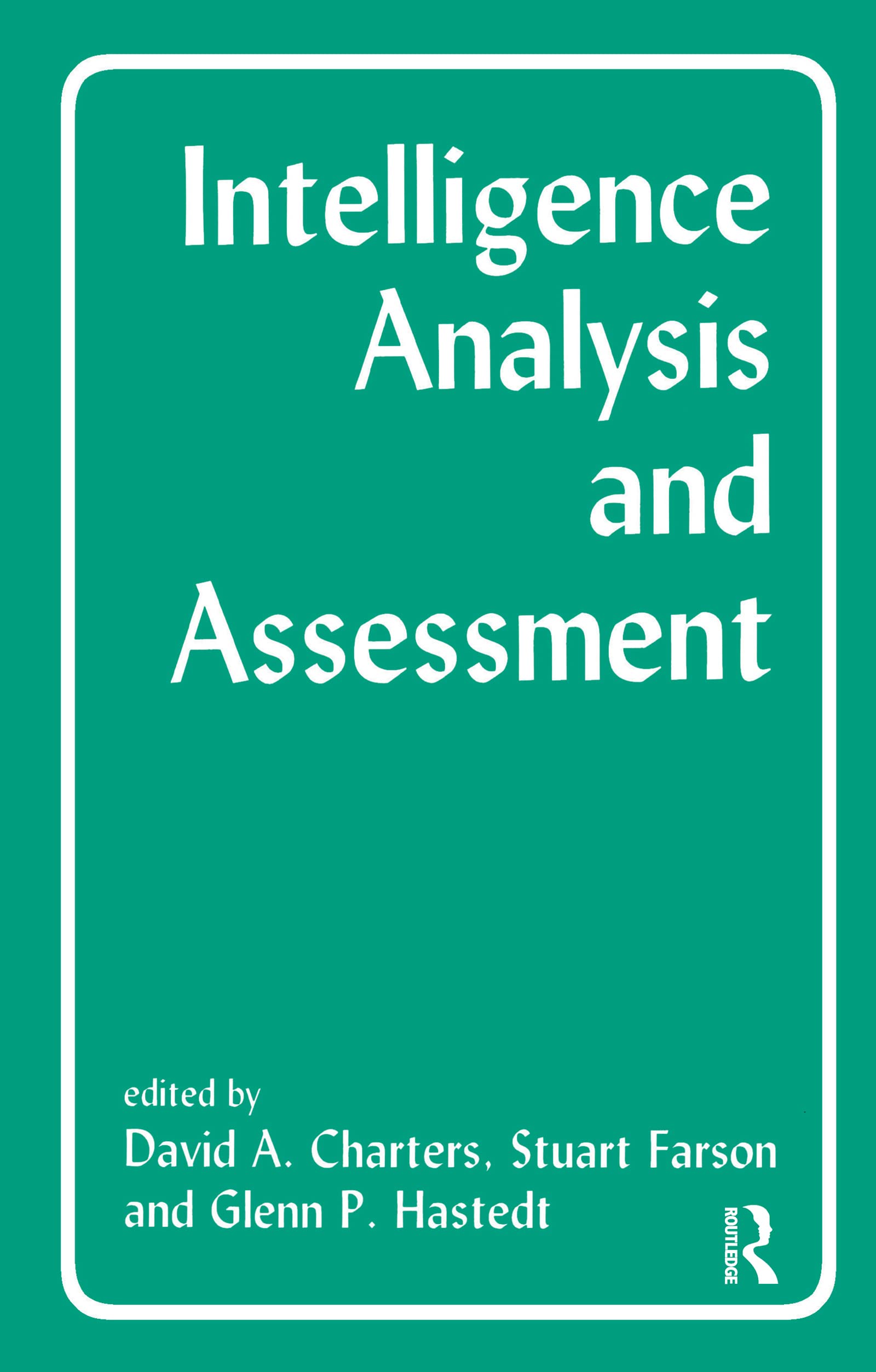 Intelligence Analysis and Assessment (Studies in Intelligence),Used