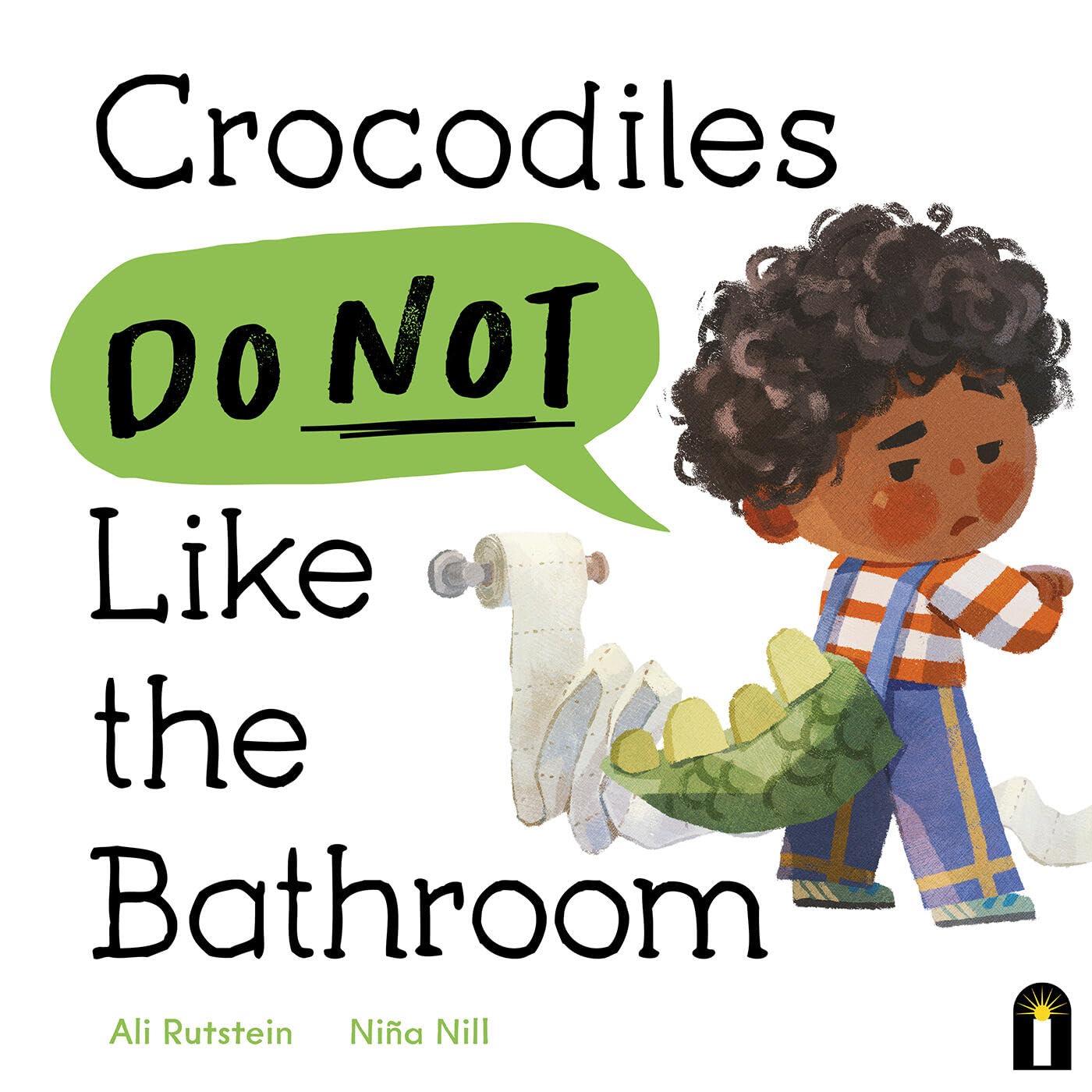 Crocodiles Do Not Like The Bathroom (Preschool Problems)