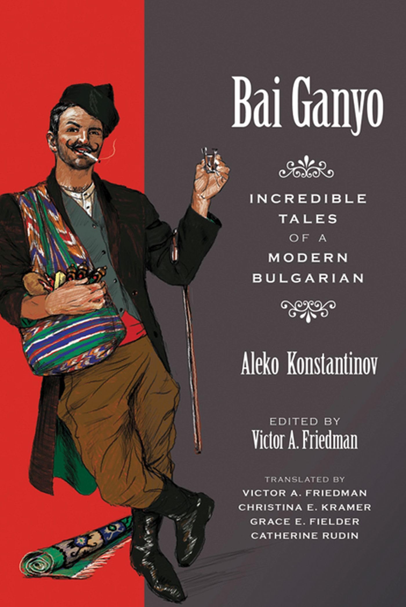 Bai Ganyo: Incredible Tales of a Modern Bulgarian,New