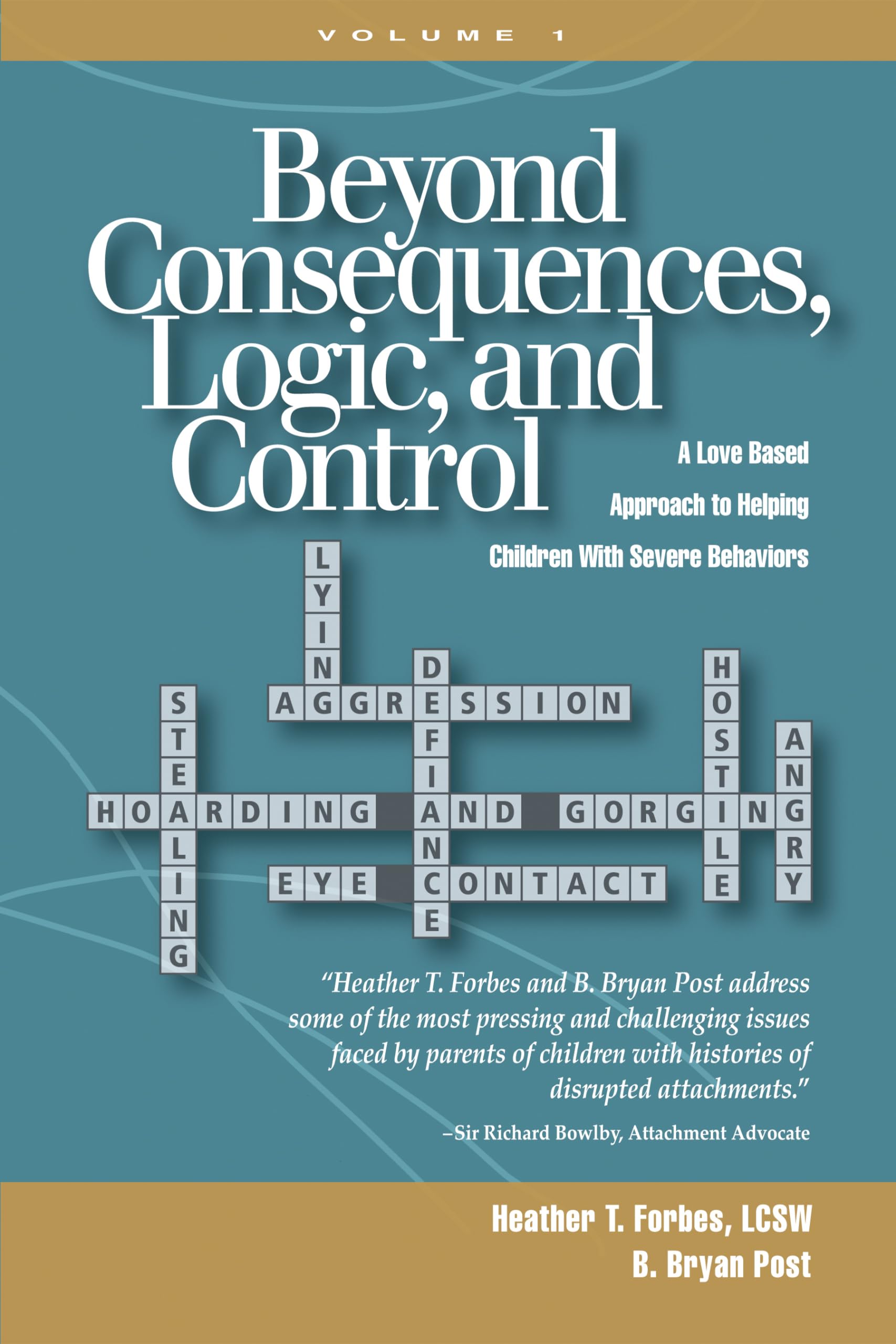 Beyond Consequences, Logic, And Control: A Lovebased Approach To Helping Attachmentchallenged Children With Severe Behaviors