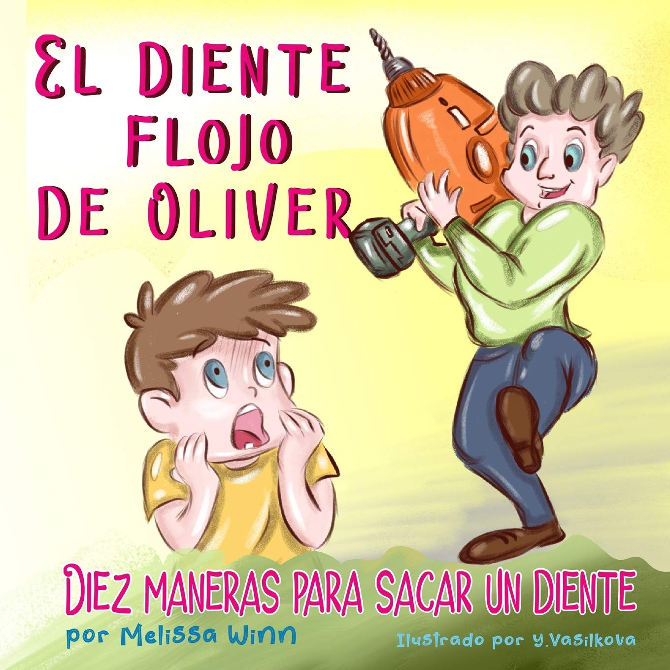 El Diente Flojo de Oliver: Diez Maneras Para Sacar un Diente. Spanish Edition. libros en Espaol Para Nios de 35 Aos. (Consejos ,Used