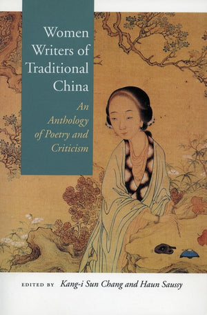 Women Writers of Traditional China: An Anthology of Poetry and Criticism,Used