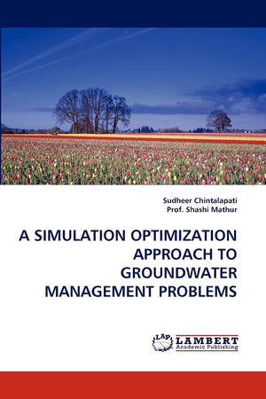 A SIMULATION OPTIMIZATION APPROACH TO GROUNDWATER MANAGEMENT PROBLEMS,Used