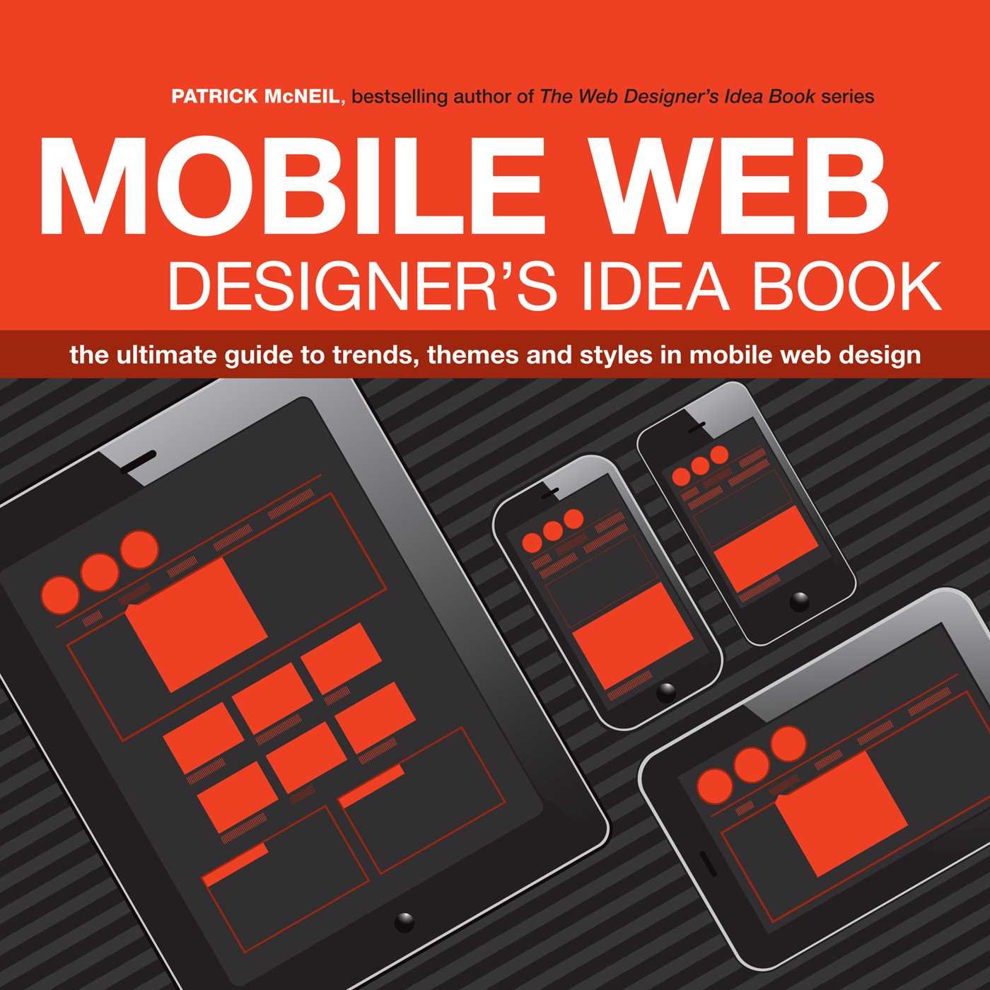 Mobile Web Designer's Idea Book: The Ultimate Guide to Trends, Themes and Styles in Mobile Web Design,Used