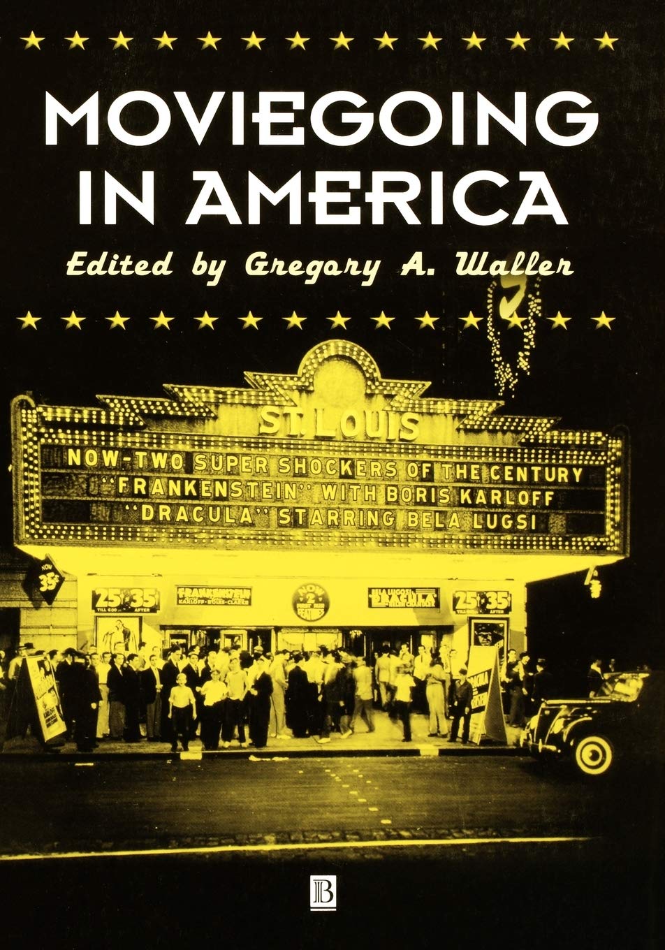 Moviegoing In America: A Sourcebook In The History Of Film Exhibition,New