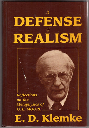 A Defense of Realism: Reflections on the Metaphysics of G. E. Moore,Used