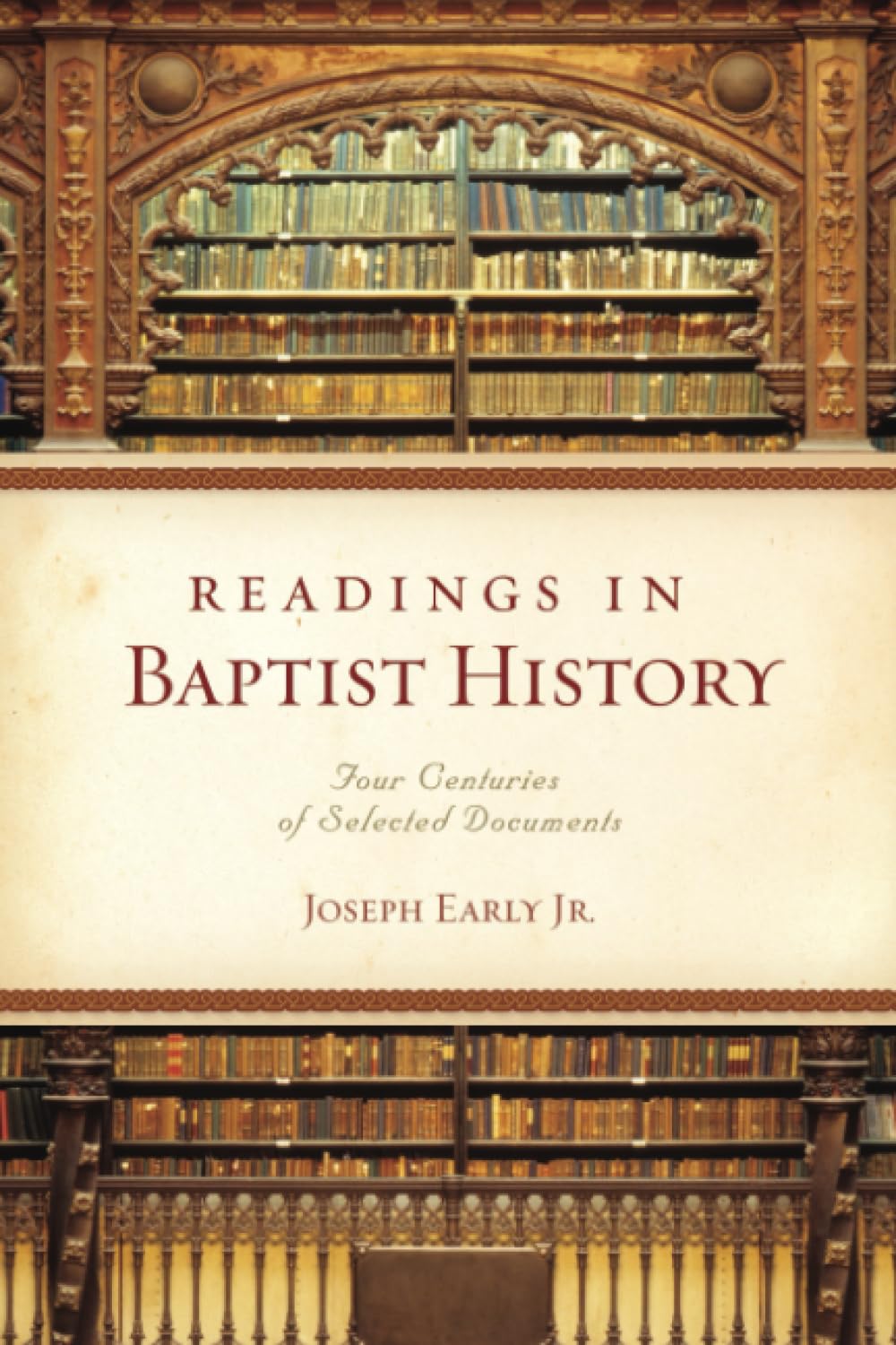 Readings In Baptist History: Four Centuries Of Selected Documents,New