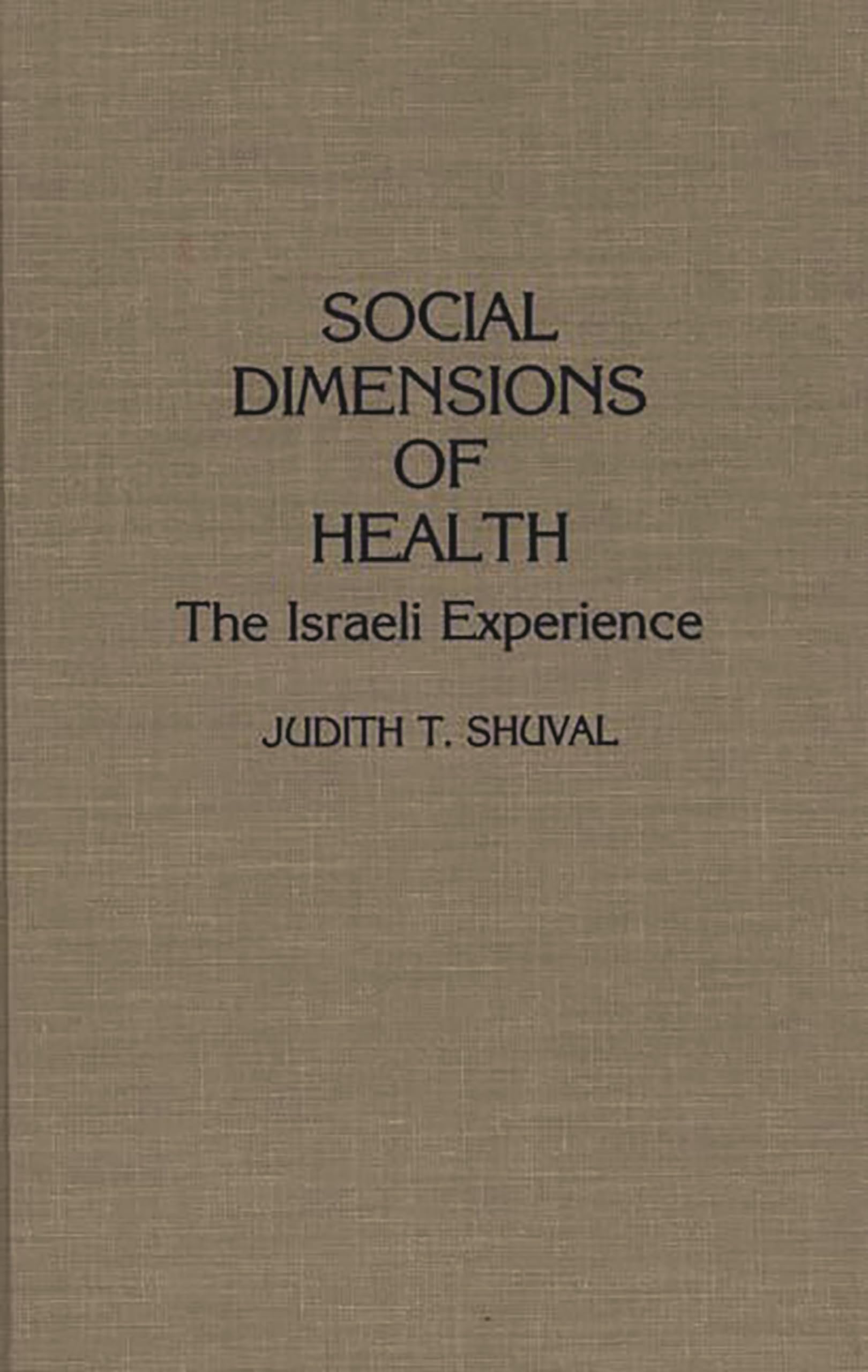Social Dimensions Of Health: The Israeli Experience