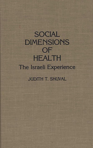 Social Dimensions Of Health: The Israeli Experience