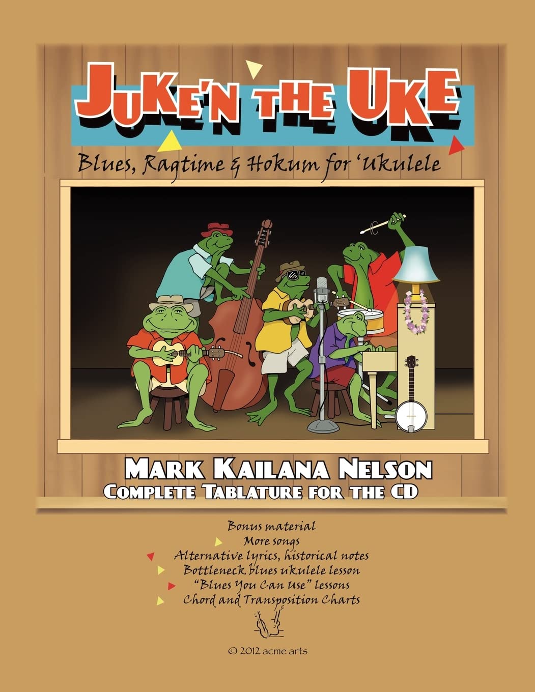 Juke'N The Uke: Blues, Ragtime & Hokum For Ukulele: Complete Tablature For The Cd & More,Used