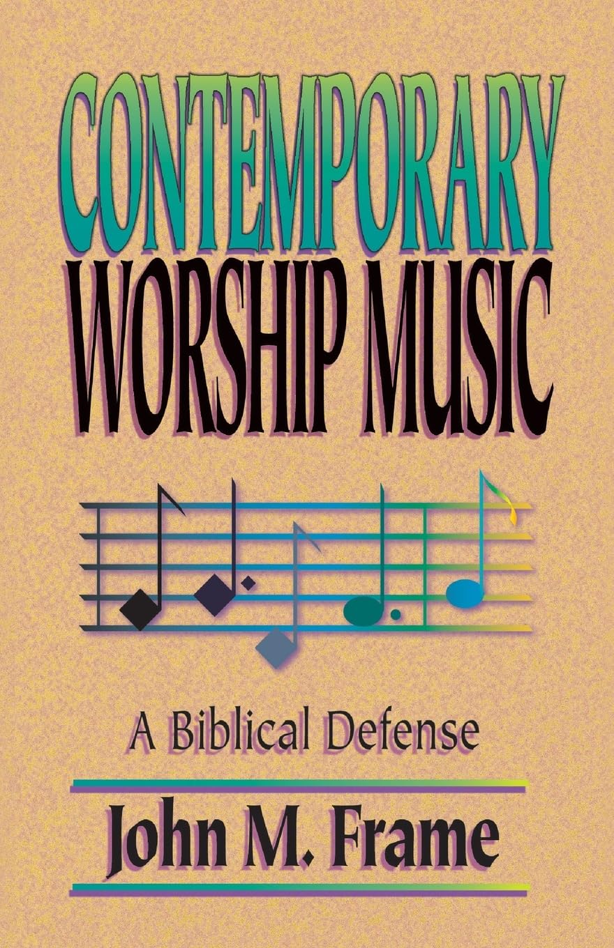 Contemporary Worship Music: A Biblical Defense,Used