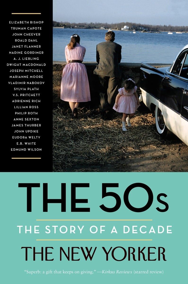 The 50S: The Story Of A Decade (New Yorker: The Story Of A Decade)