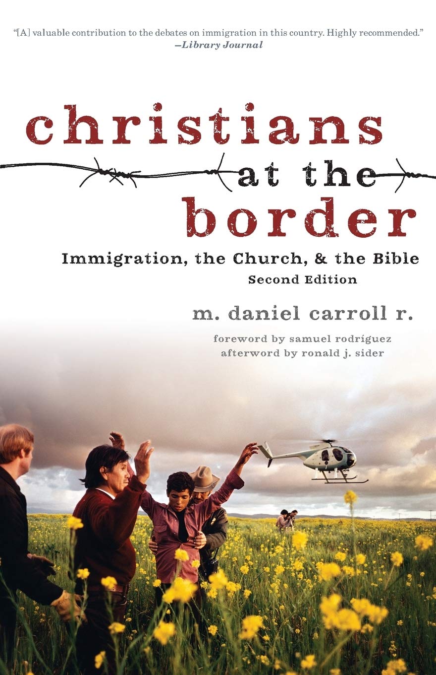 Christians at the Border: Immigration, the Church, and the Bible,Used