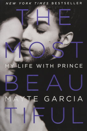 The Most Beautiful: My Life With Prince