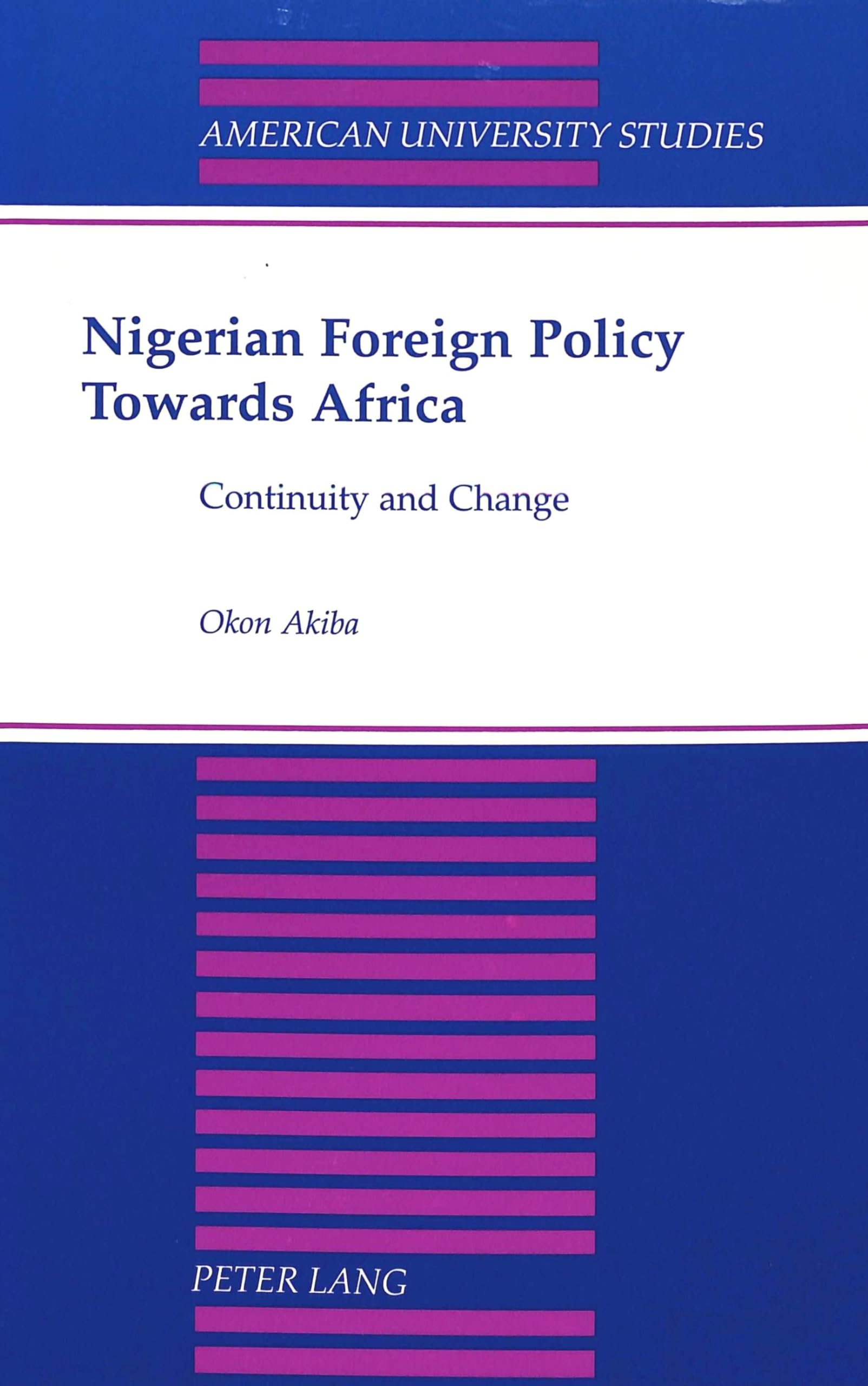 Nigerian Foreign Policy Towards Africa: Continuity and Change,Used