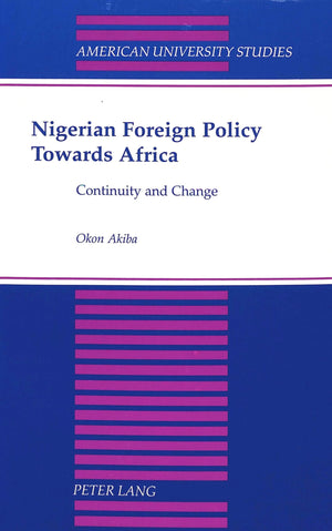Nigerian Foreign Policy Towards Africa: Continuity and Change,Used